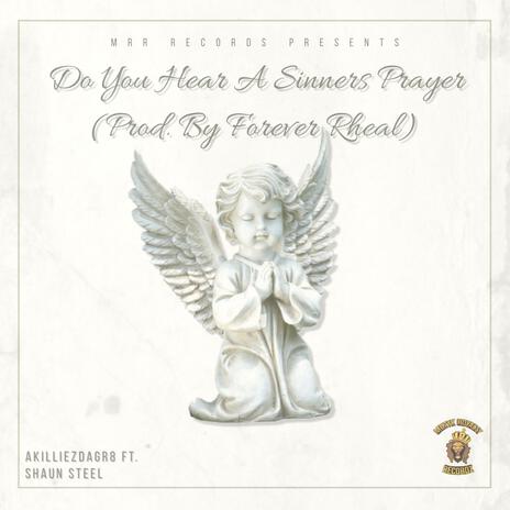 Do You Hear A Sinners Prayer ft. Shaun Steel