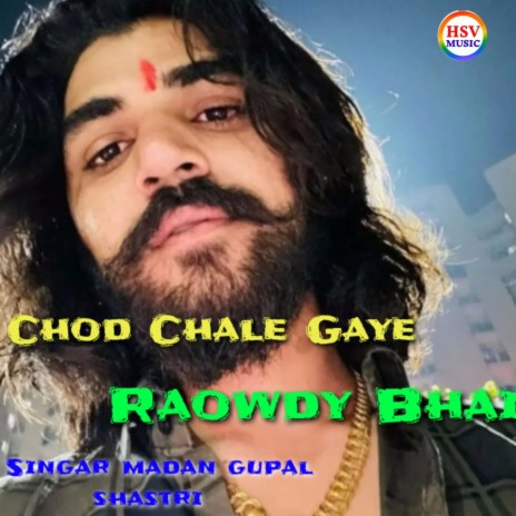 Chod Chale Gaye Raowdy Bhai | Boomplay Music