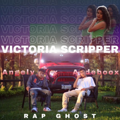 Victoria scripper ft. Angely, Andeboox & Rap Ghost | Boomplay Music
