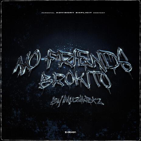 NO FRIENDS ft. iMuzikBtz | Boomplay Music