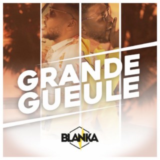 Grande Gueule lyrics | Boomplay Music