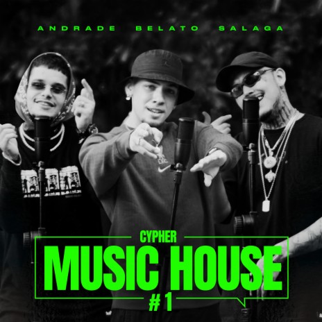 Cypher Music House #01 ft. Andrade, Belato, Dj Nb, DJ Gui & Souza Beats | Boomplay Music