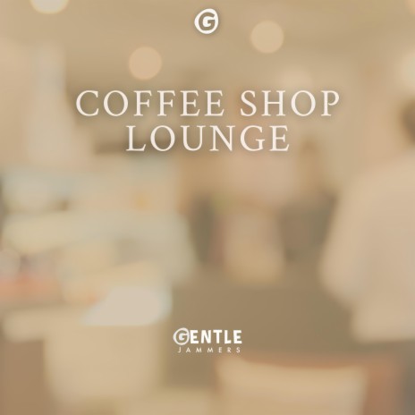 Coffee Shop Lounge | Boomplay Music