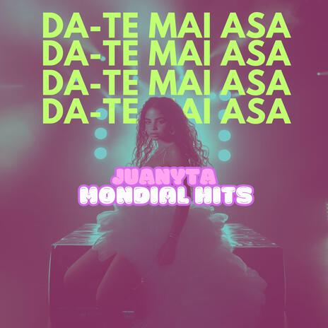 Da-te mai asa ft. Mondial Hits | Boomplay Music