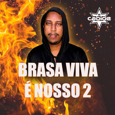 Brasa Viva É Nosso 2 ft. Mc Sabãozinho, Mc Cesar do Castro & MC Alexandre Fabuloso | Boomplay Music