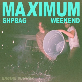 MAXIMUM SHPBAG WEEKEND