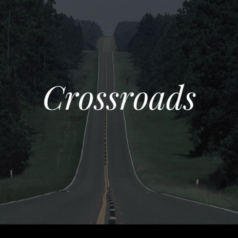 Crossroads | Boomplay Music