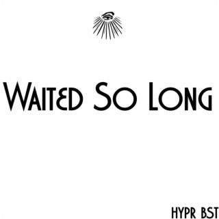 Waited So Long