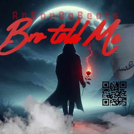 Bro told me | Boomplay Music