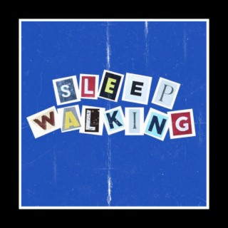 Sleep Walking