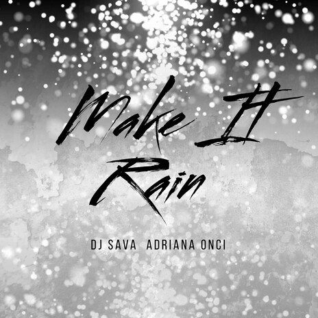 Make It Rain ft. Adriana Onci | Boomplay Music