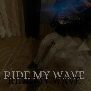 Ride My Wave