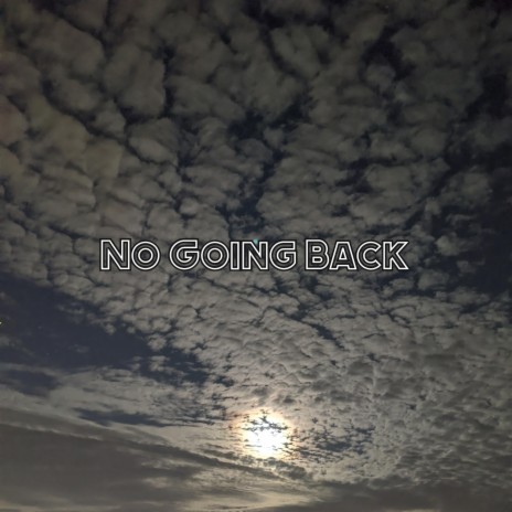 No Going Back | Boomplay Music