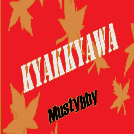 KYAKKYAWA | Boomplay Music