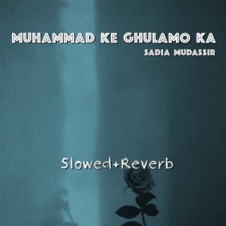 Muhammad Ke Ghulamo Ka