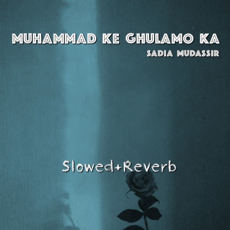 Muhammad Ke Ghulamo Ka | Boomplay Music