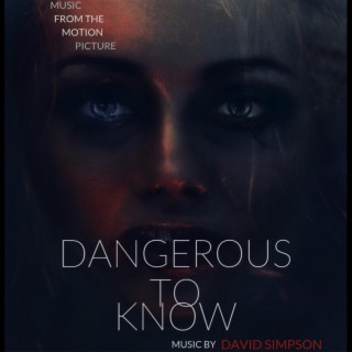 Dangerous To Know (Original Motion Picture Soundtrack)