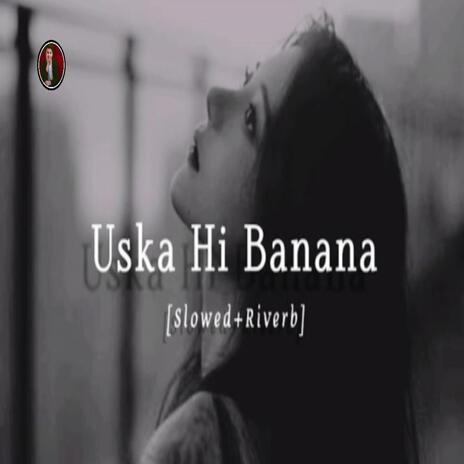 Uska Hi Banana | Boomplay Music