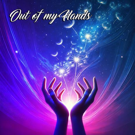 Out Of My Hands | Boomplay Music