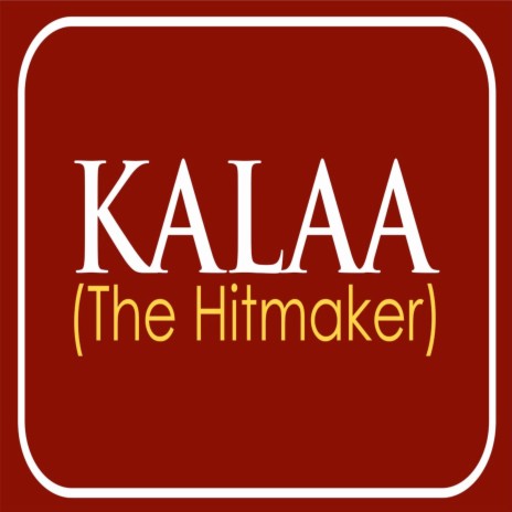 Kalaa ft. KALAA HITMAKER | Boomplay Music
