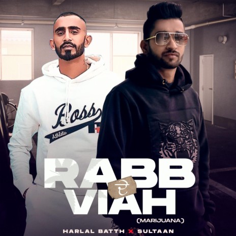 Rabb De Viah (Marijuana) ft. Sultaan | Boomplay Music