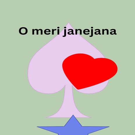 O meri janejana (feat. Shahzad) | Boomplay Music