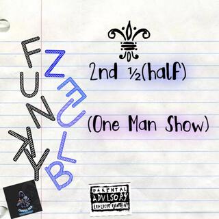 2nd Half(One Man Show)