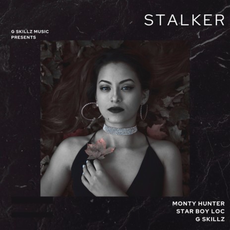 Stalker ft. Monty Hunter & Star Boy Loc | Boomplay Music