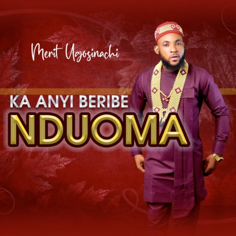 Ka Anyi Beribe Nduoma | Boomplay Music