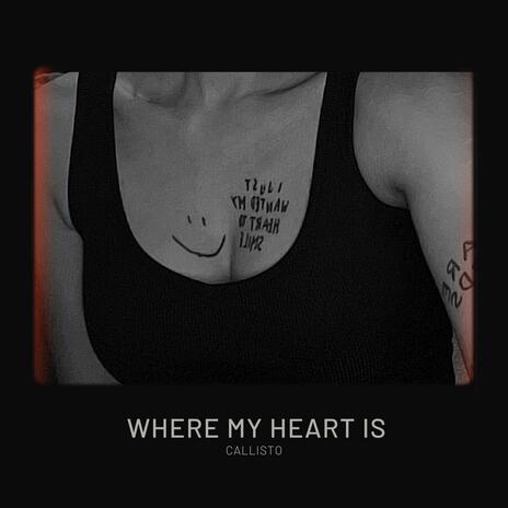 where my heart is | Boomplay Music