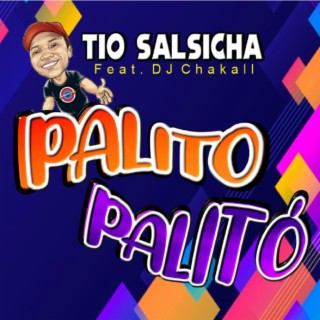 Palito Palitó ft. DJ Chakall lyrics | Boomplay Music