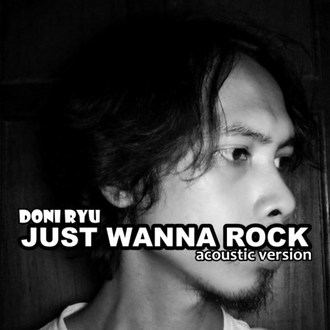 Just Wanna Rock (Acoustic Version) | Boomplay Music