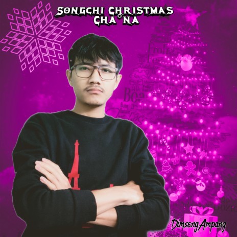 Songchi Christmas Cha.Na ft. Dimseng Sangma