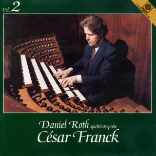 Daniel Roth spielt César Franck, Vol. 2 (Roth, Daniel)