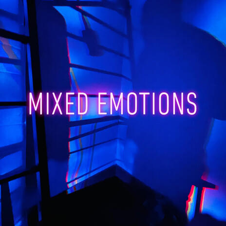 Mixed Emotions | Boomplay Music