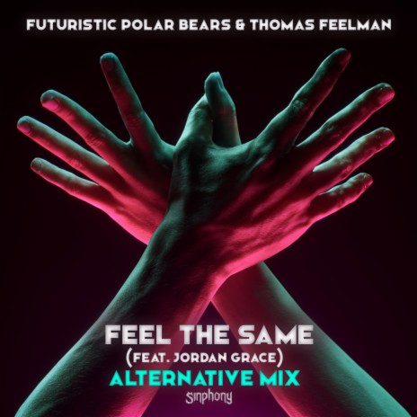 Feel The Same (feat. Jordan Grace) [Alternative Mix] | Boomplay Music