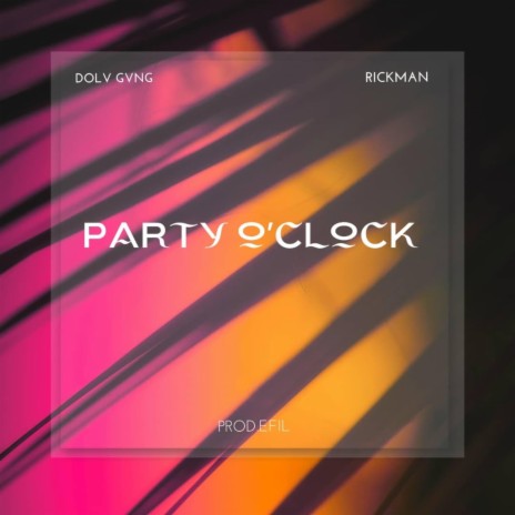 Party o'clock ft. DOLV GVNG | Boomplay Music