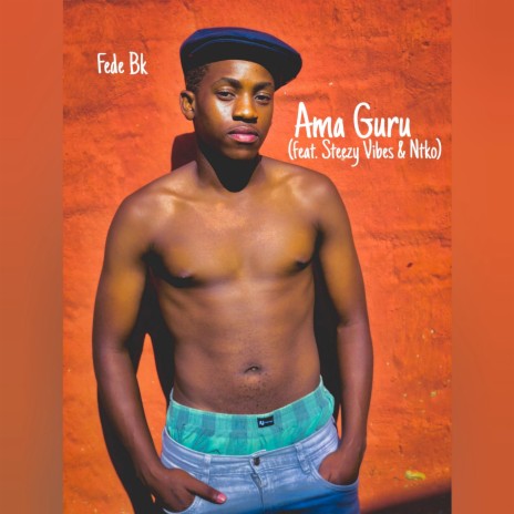 Ama Guru ft. Steezy Vibes & Ntko | Boomplay Music