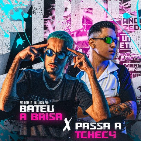 Bateu a Brisa X Passa a Tchec4 ft. MC DOM LP | Boomplay Music