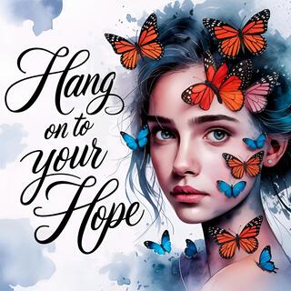 Hang On to Your Hope