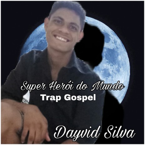 Super Herói do Mundo (Trap Gospel)