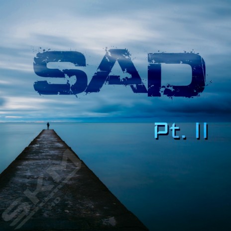 Sad Pt. 2 | Boomplay Music