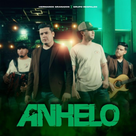 Anhelo ft. Grupo Respaldo | Boomplay Music