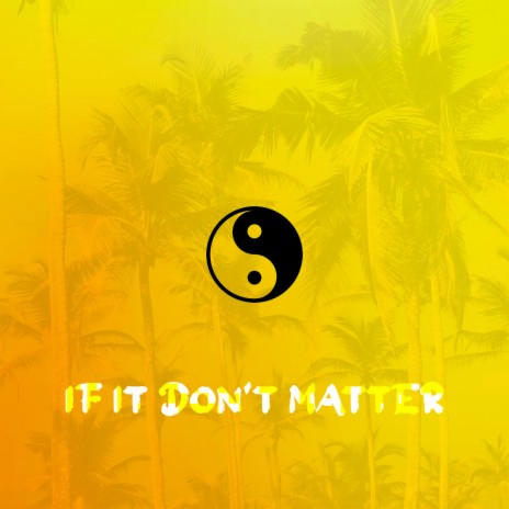 If It Don't Matter | Boomplay Music