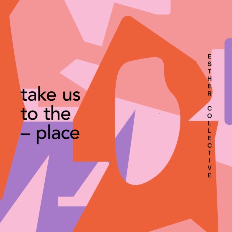 Take us to the place | Boomplay Music
