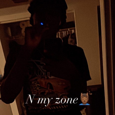 N my zone!