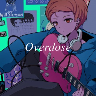 Overdose lyrics | Boomplay Music