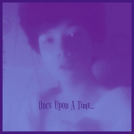 Once Upon A Time... | Boomplay Music