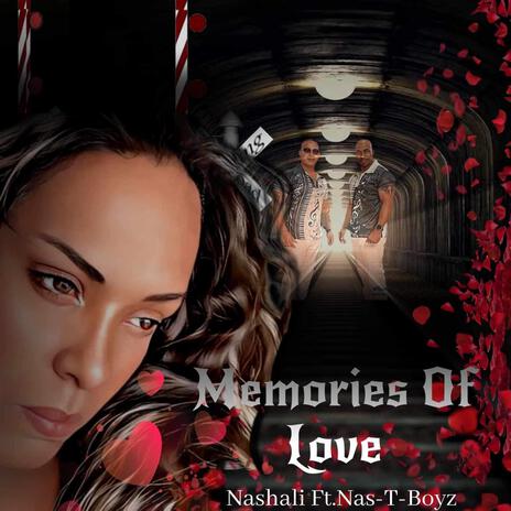 Memories of Love ft. Nas-T-Boyz | Boomplay Music