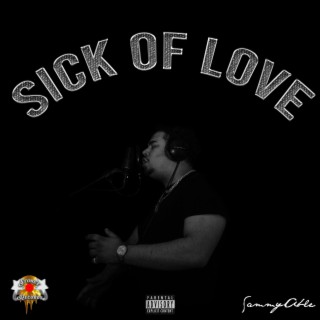 Sick of Love